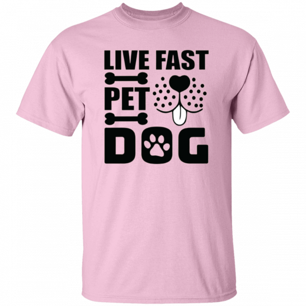 Live Fast Pet Dog