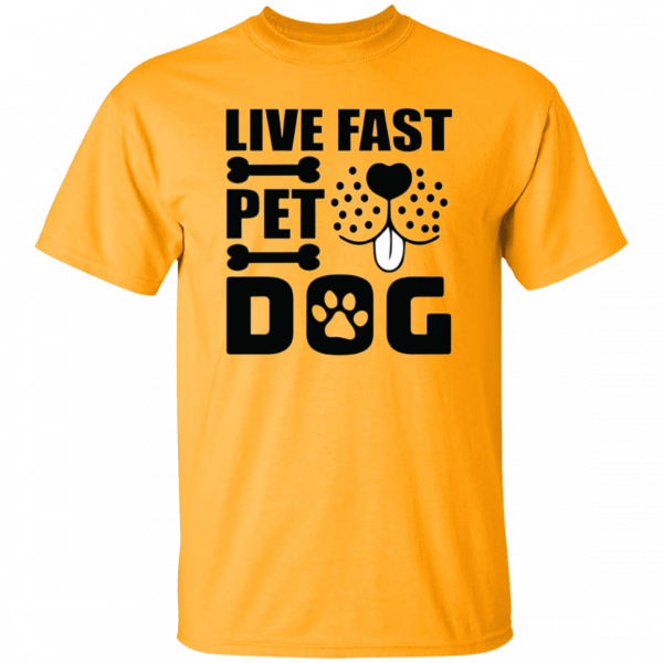 Live Fast Pet Dog